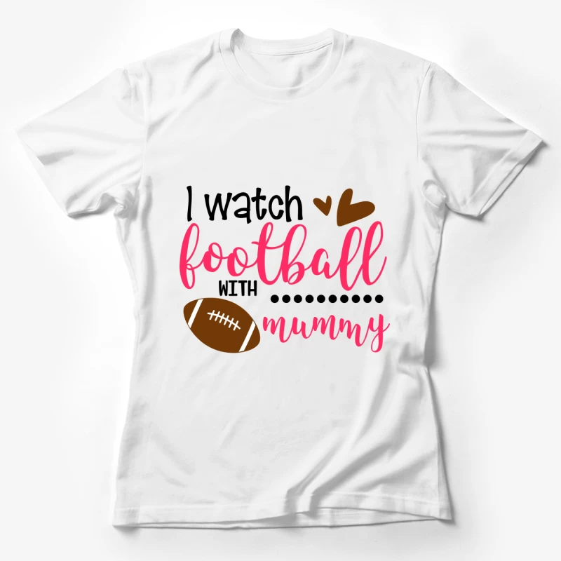 Regarder le football avec maman Femme T-Shirt