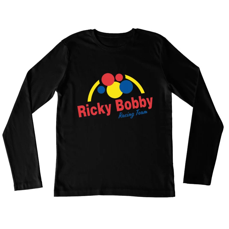 Ricky Bobby Racing Team Female Long Sleeve T-Shirt