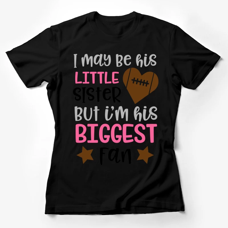Petit sœur, plus grande fan Femme T-Shirt