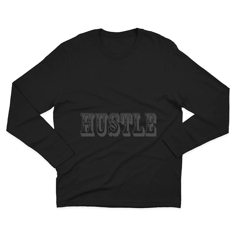 Bold Typography Design of the Word "Hustle" Male Long Sleeve T-Shirt