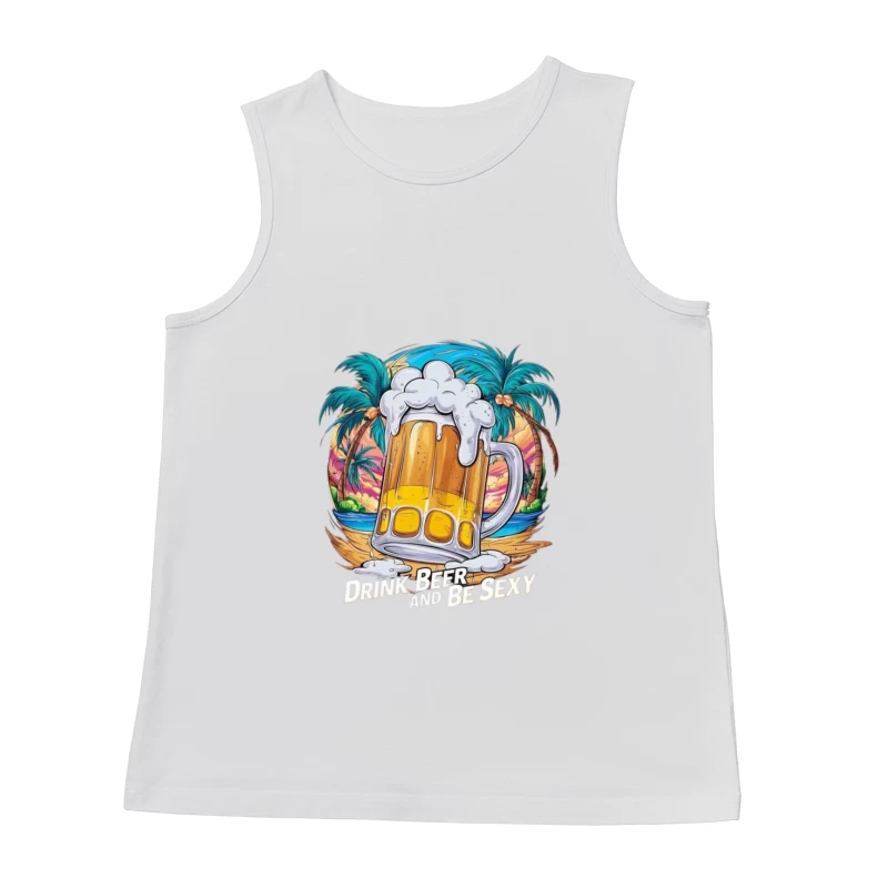 Drink Beer and Be Sexy - Tropical Vibes Male Tank Top
