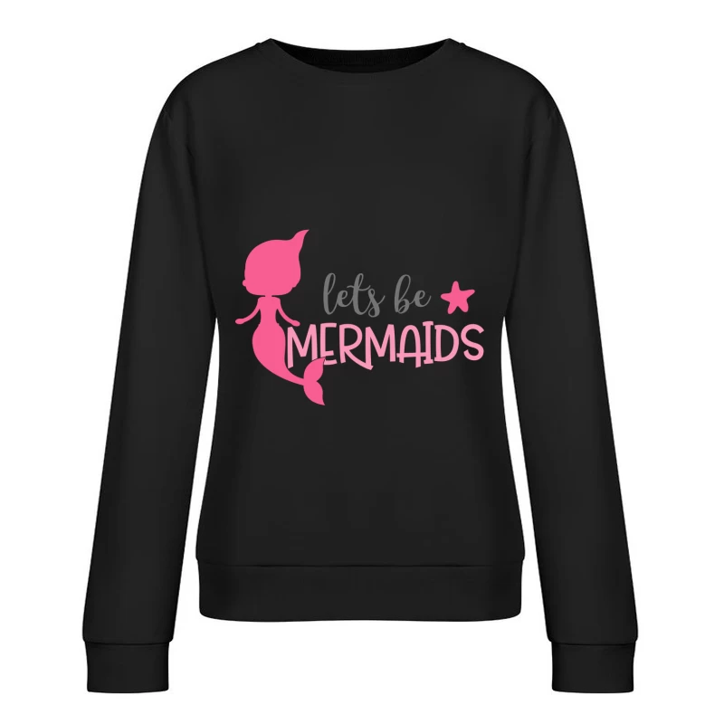 Soyons des sirènes : affiche inspirante Femme Sweat-shirt à enfiler