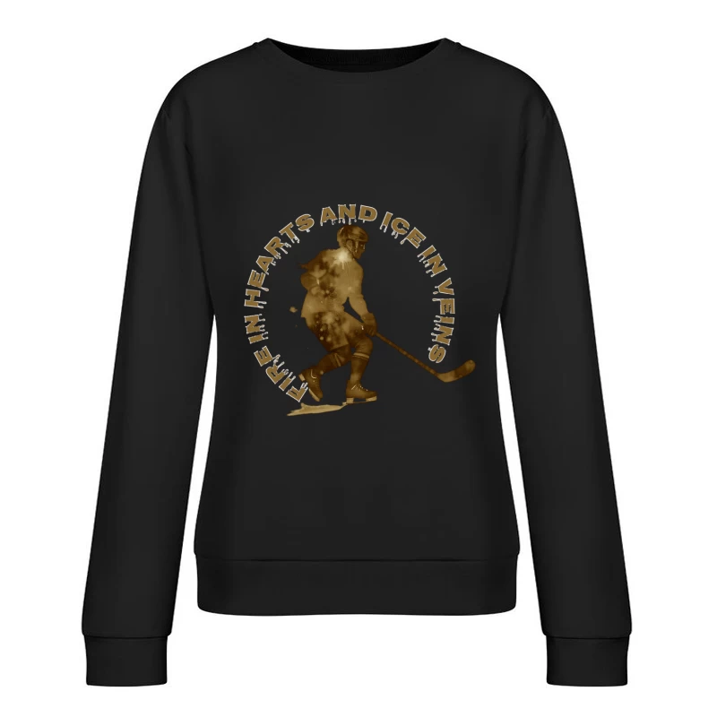 Fire in Hearts and Ice in Veins - Vintage Hockey Player Silhouette Female Pullover Sweatshirt