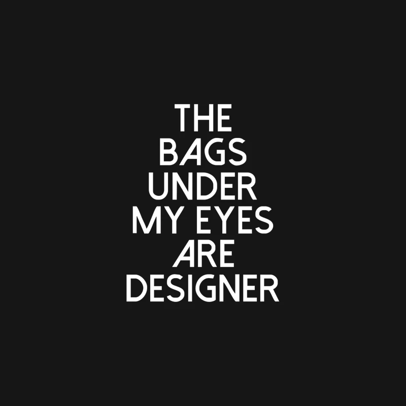 The Bags Under My Eyes Are Designer Fashion Humor Funny Desk Mat