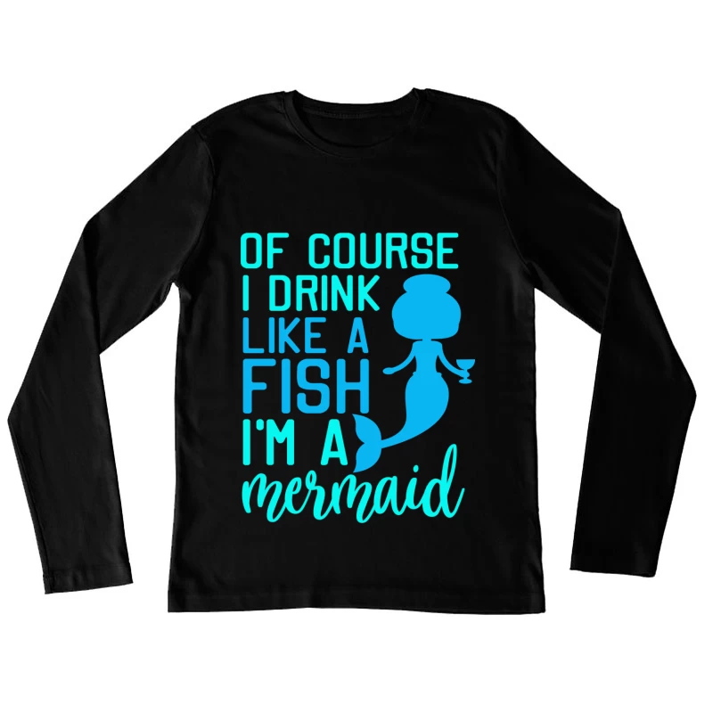 Humour de sirène avec boisson Femme Manches Longues T-Shirt