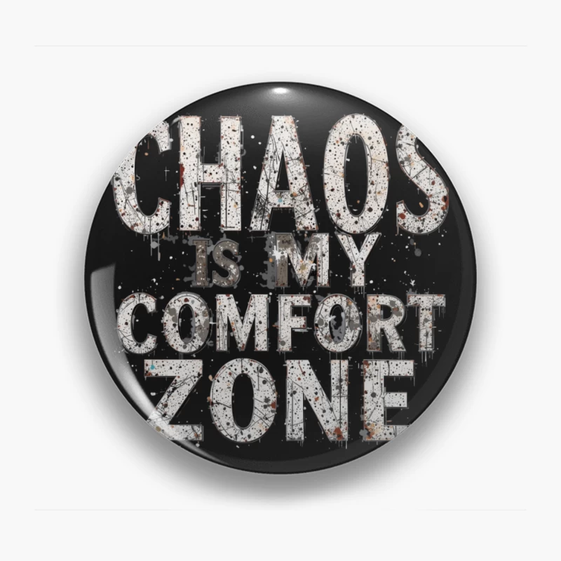 Chaos is My Comfort Zone - Motivational Typography Design Pin