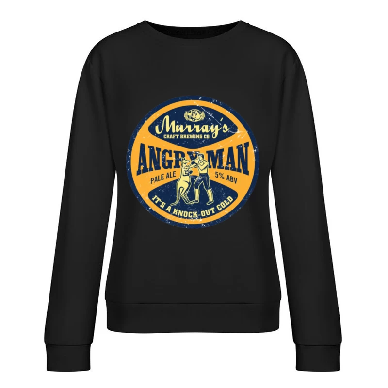 Angry Man Pale Ale Female Pullover Sweatshirt