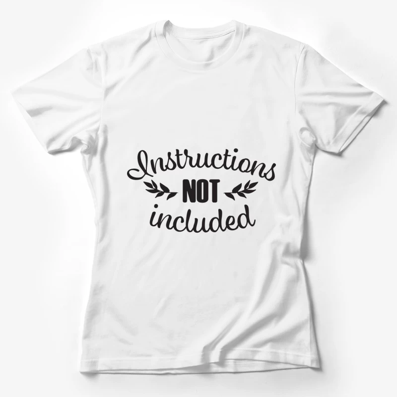 Design sans instructions artistiques Femme T-Shirt