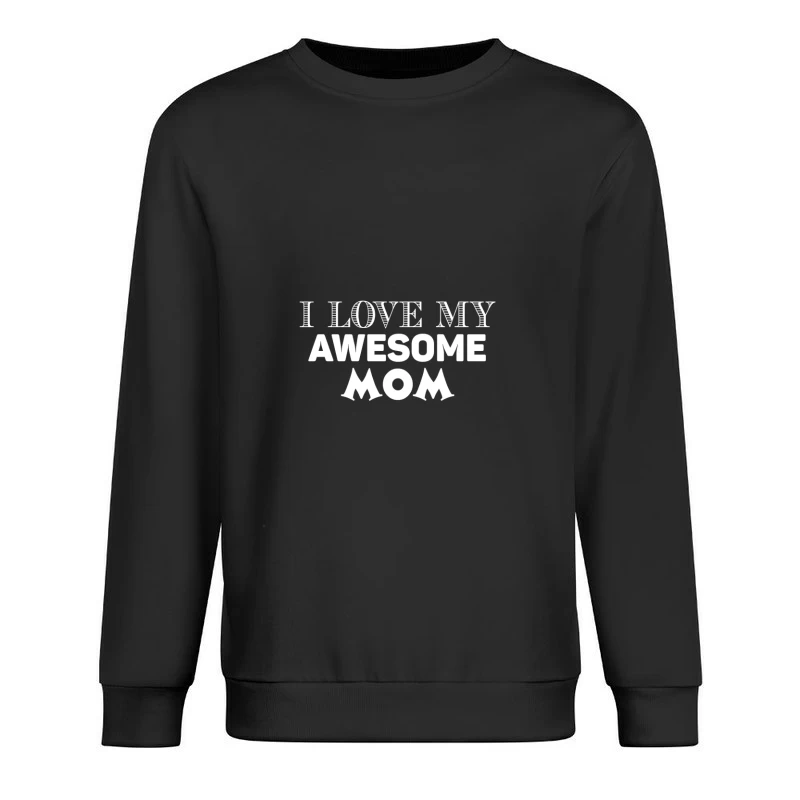 Ich liebe meine großartige Mama Herren Pullover Sweatshirt