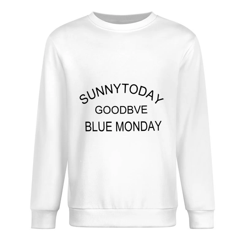 Sonnig heute, Abschied, Blauer Montag Herren Pullover Sweatshirt