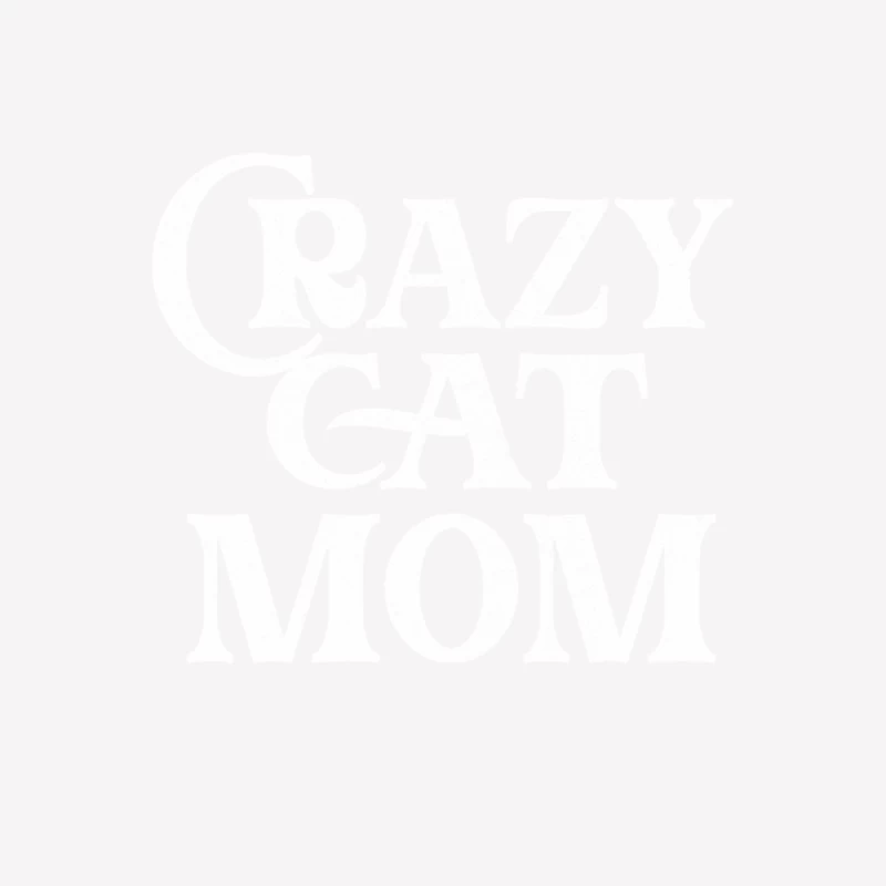 Crazy Cat Mom  Humorous Cat Lover Gift Female T-Shirt