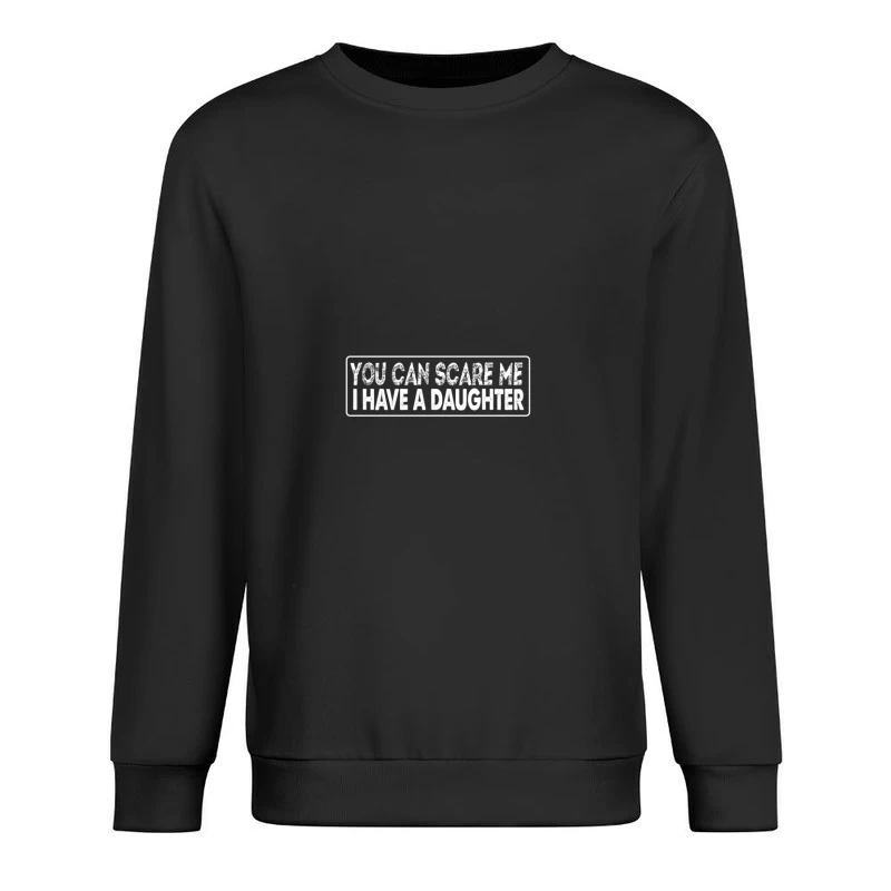 Humour de parent avec une fille Homme Sweat-shirt à enfiler