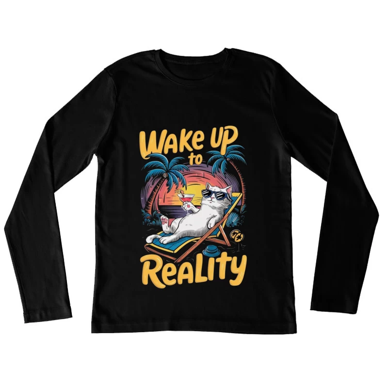 Chill Cat on Vacation: Wake Up to Reality Female Long Sleeve T-Shirt
