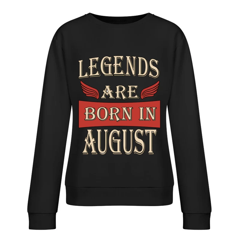 Legenden werden im August geboren Damen Pullover Sweatshirt
