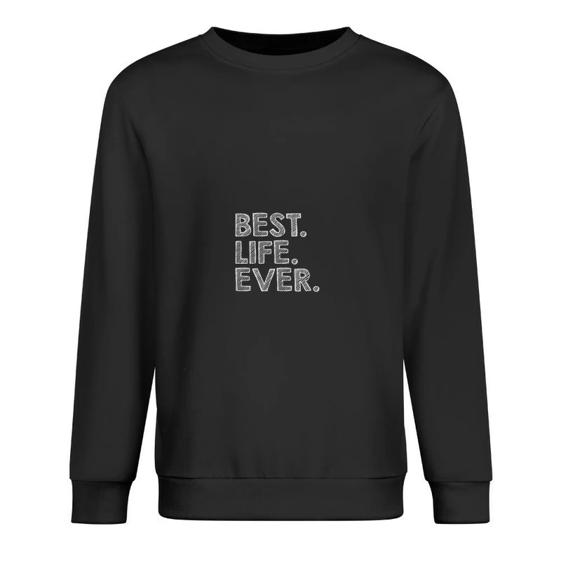 Motivation et Positivité pour la Meilleure Vie Homme Sweat-shirt à enfiler