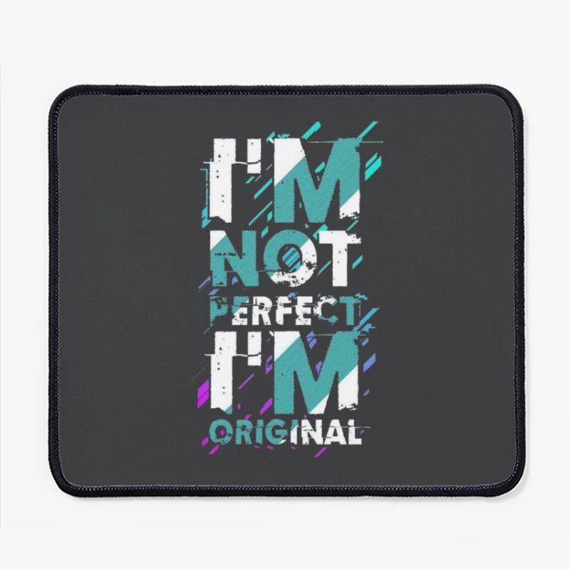 Perfectly Original Statement Mouse Pad