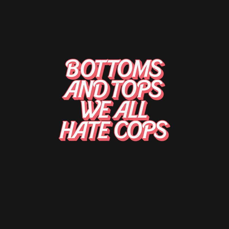 Bottoms &amp_ Tops We All Hate Cops Desk Mat