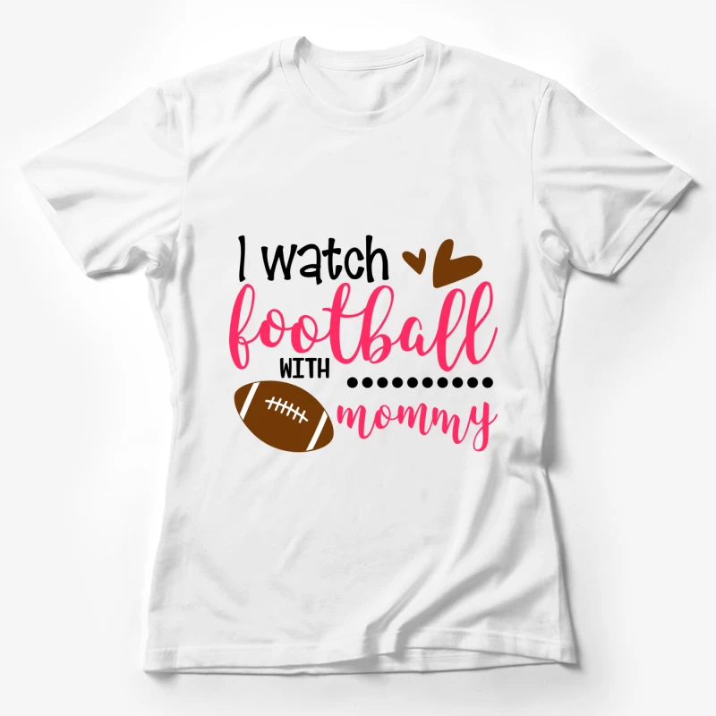 Regarder le football avec maman Femme T-Shirt