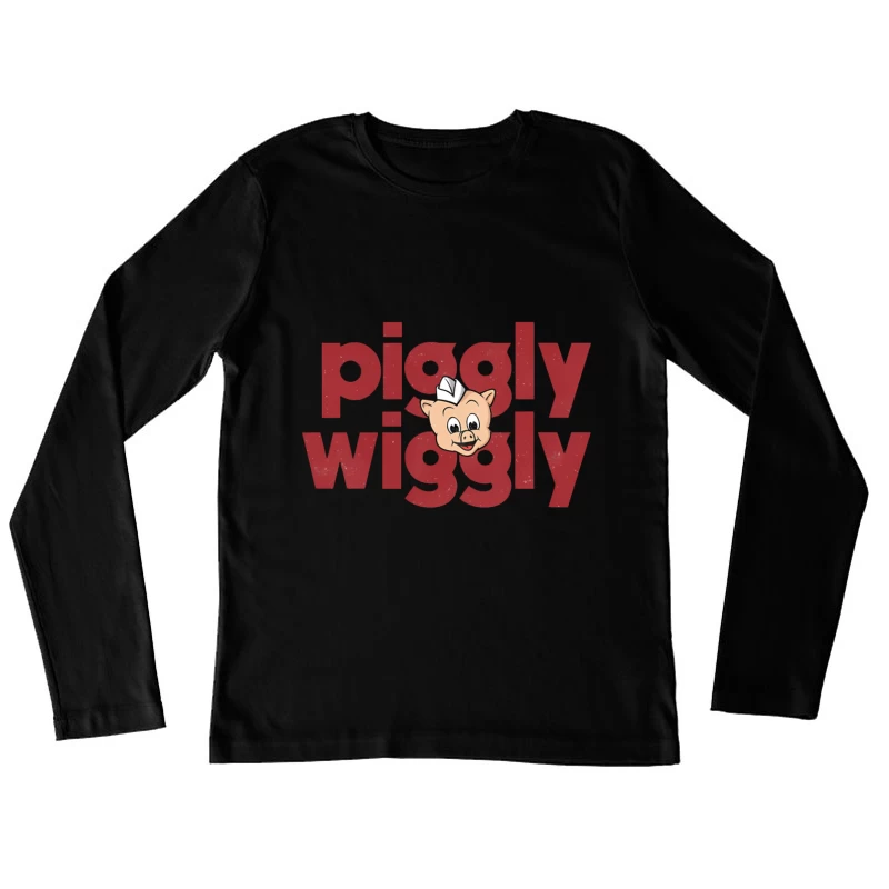 Vintage Piggly Wiggly Supermarket Logo with Cartoon Pig Female Long Sleeve T-Shirt