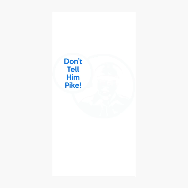 Dad_s Army Captain Mainwaring Don_t Tell Him Pike iPhone Case