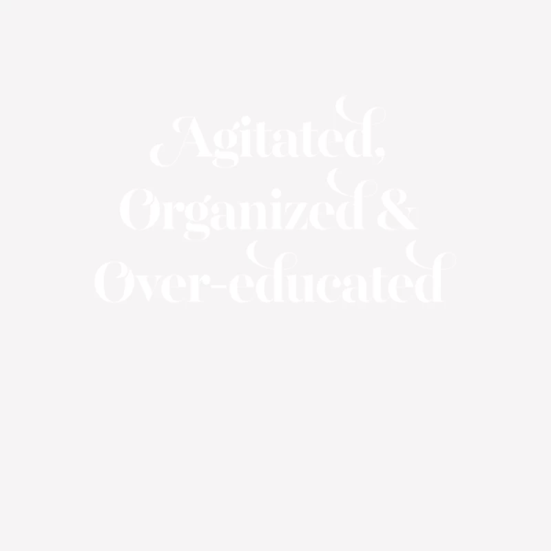 Agitated, organized and over-educated Female T-Shirt