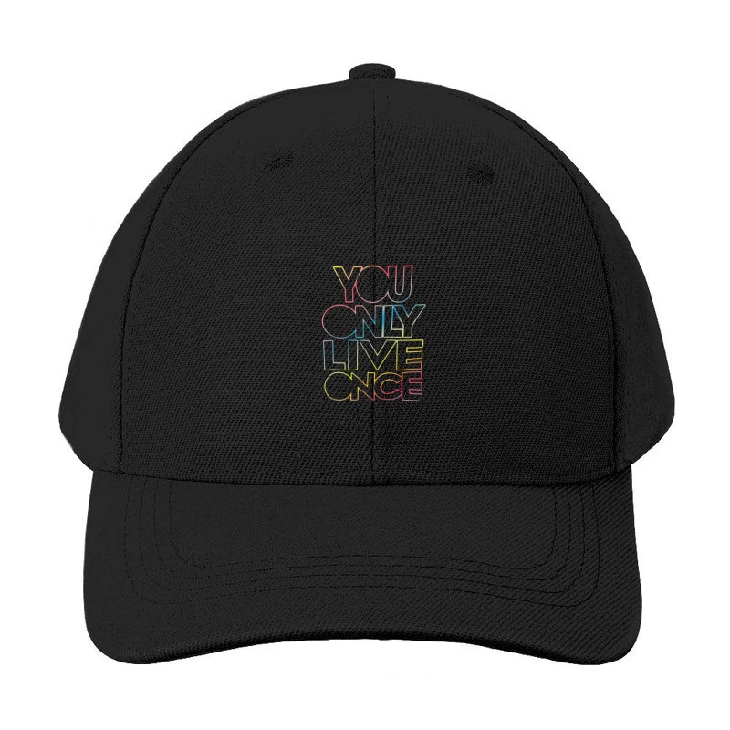 You Only Live Once Inspirational Design Baseball Cap