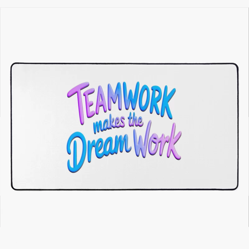 Inspirational Teamwork Desk Mat