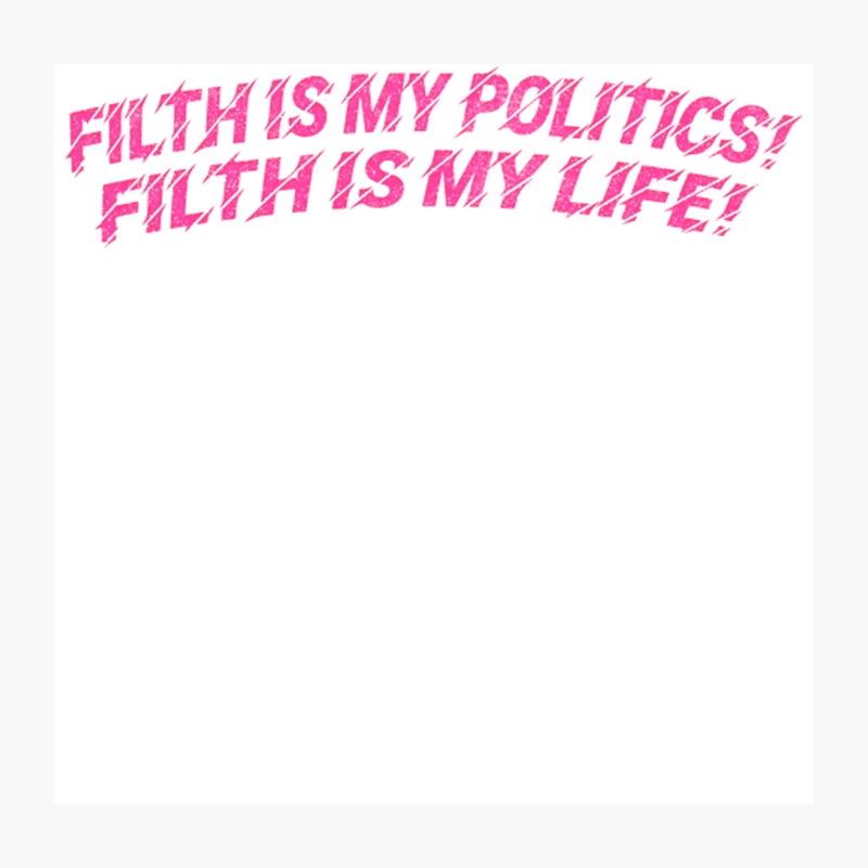 Filth is my politics! Filth is my life! Divine Quote Throw Pillow