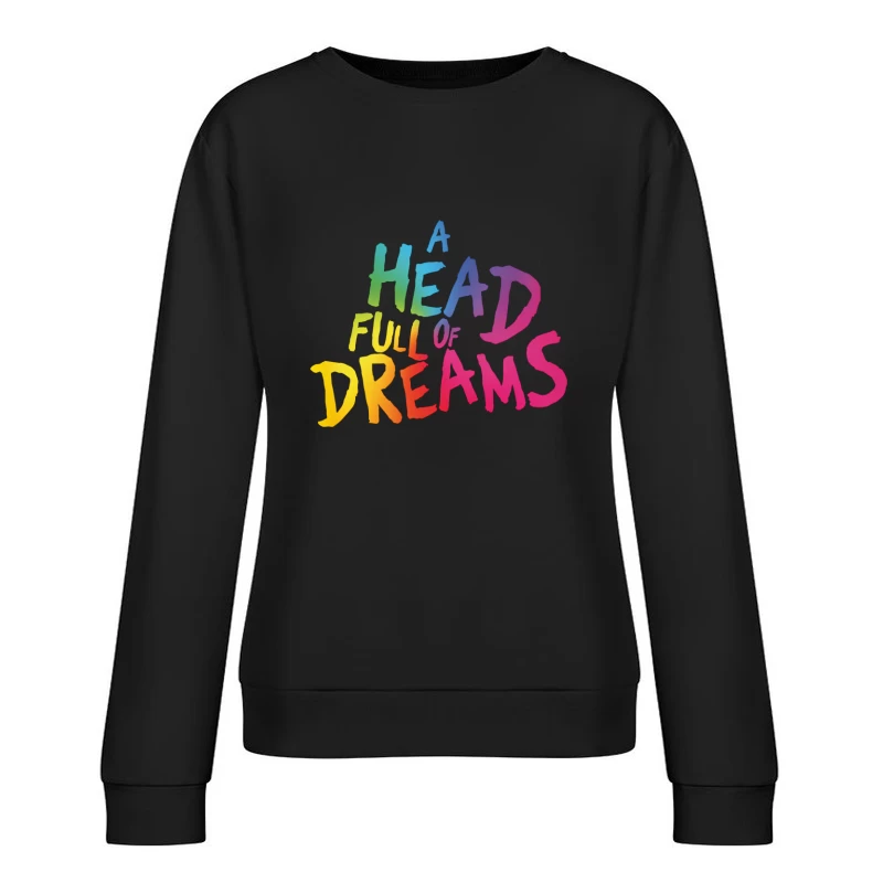 A Heaf Full Of Dreams Female Pullover Sweatshirt