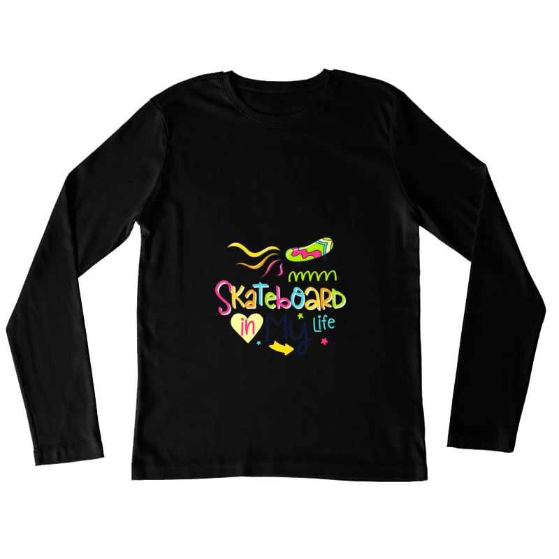 Skateboard dans ma vie Femme Manches Longues T-Shirt