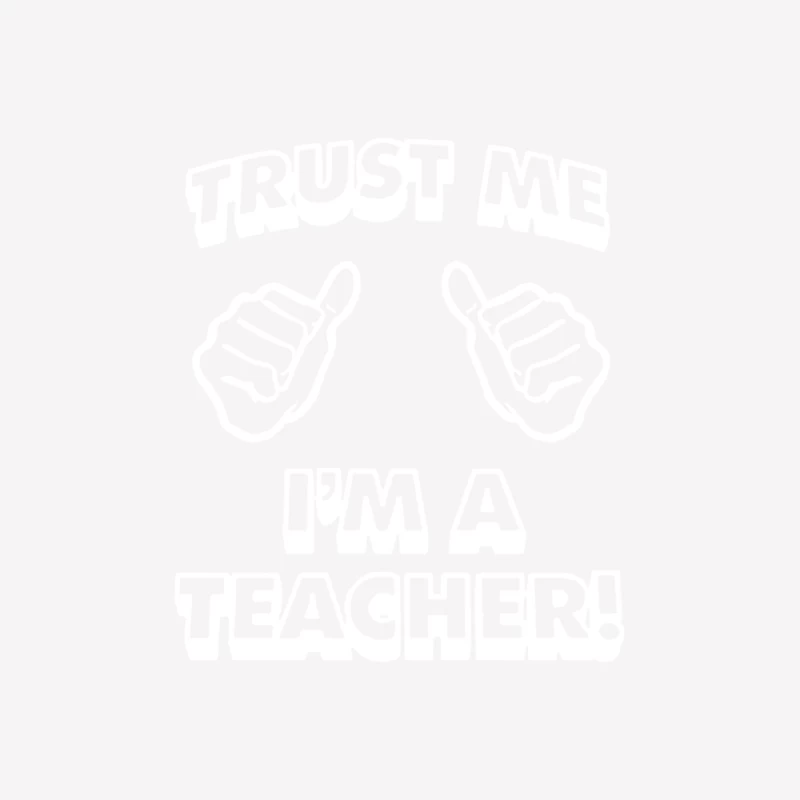 Trust Me I_m A Teacher Trust Me I_m A Teacher