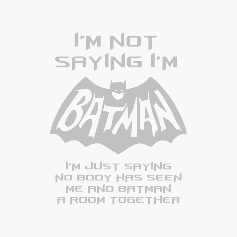 I_m Not Saying I_m Batman But ...Funny Cotton Tote Bag
