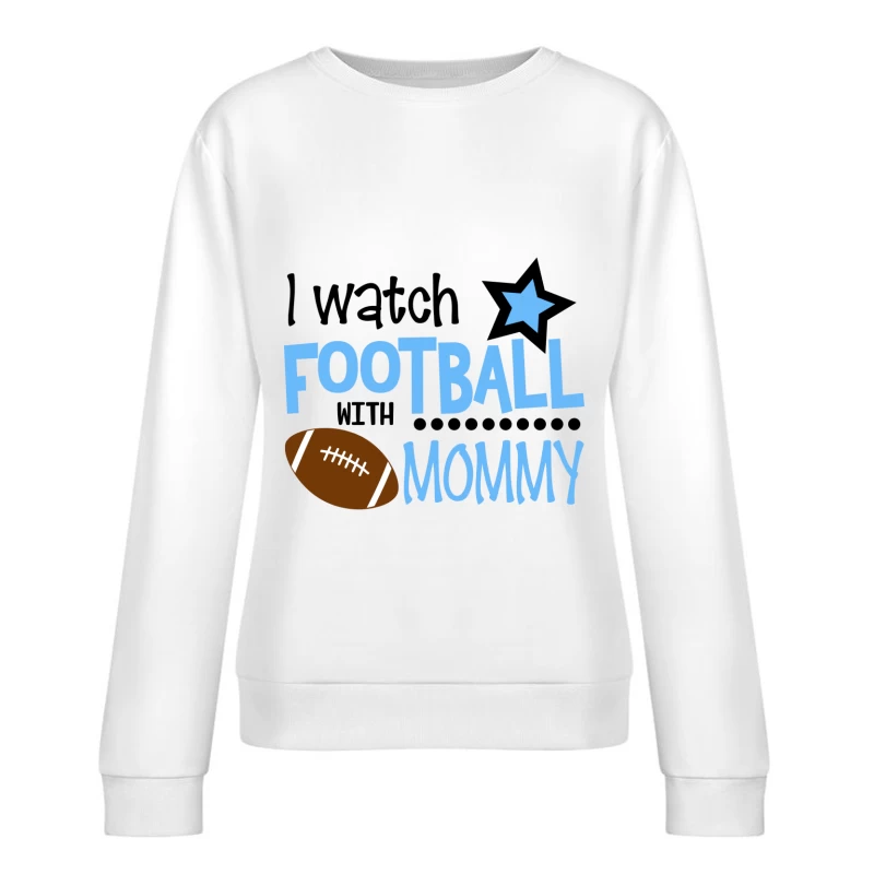 Regarder le football avec maman Femme Sweat-shirt à enfiler