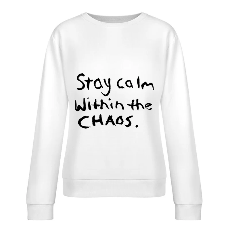 Bleib ruhig im Chaos Damen Pullover Sweatshirt