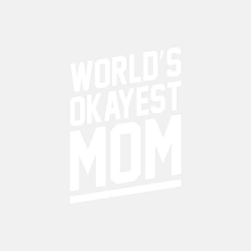 World_s Okayest Mom Funny Male Tank Top