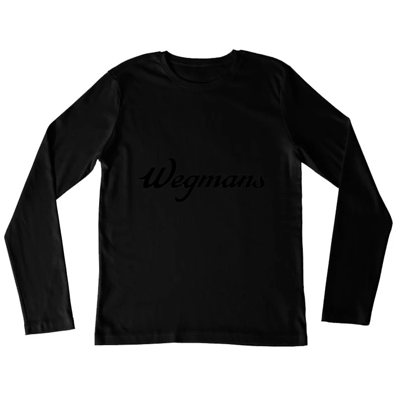 Wegmans Supermarket Chain Logo in Black Script Font Female Long Sleeve T-Shirt