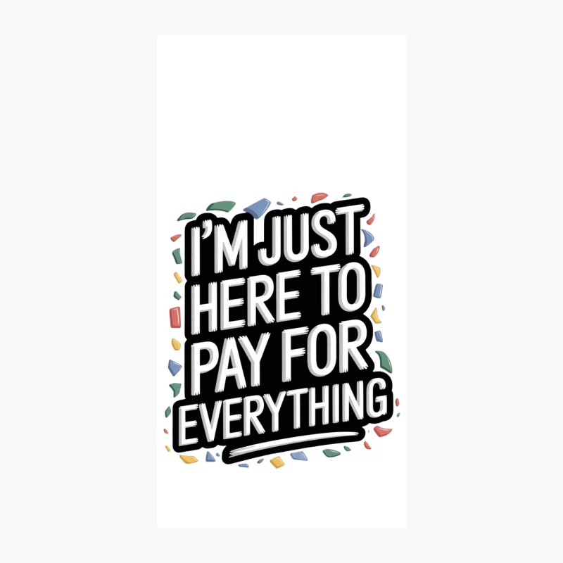 Humorous Financial Typography: Colorful Quote Design iPhone Case