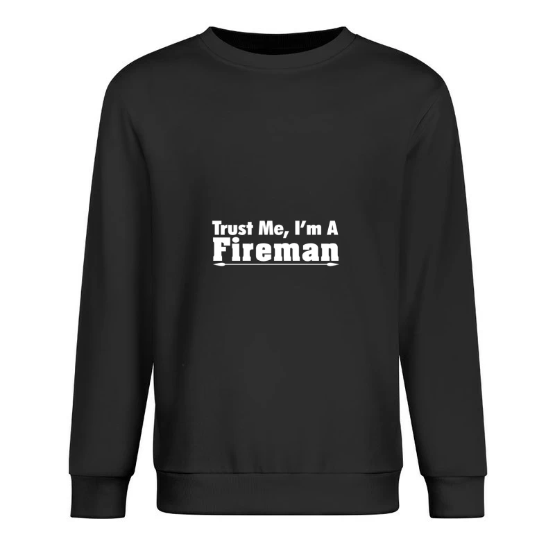 Confiance des pompiers humoristique Homme Sweat-shirt à enfiler