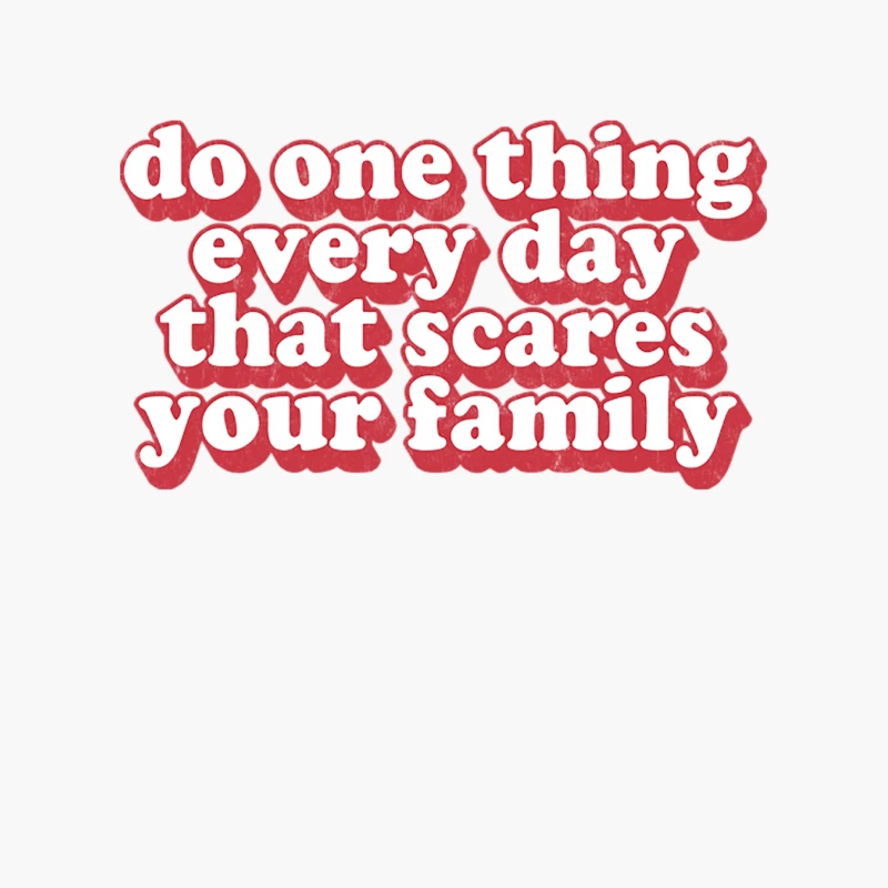 Do One Thing Every Day That Scares Your Family   Retro Funny Typography Design Cotton Tote Bag