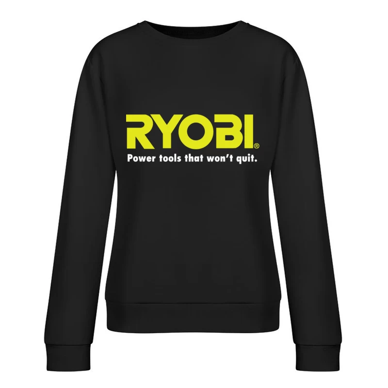 Ryobi Power Tools Corporate Logo with Slogan Female Pullover Sweatshirt