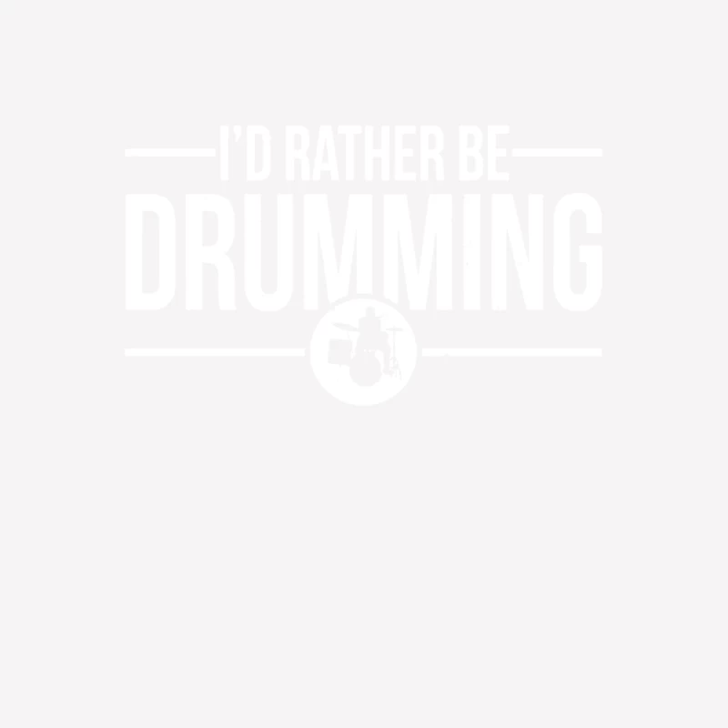 I_d Rather Be Drumming Male T-Shirt