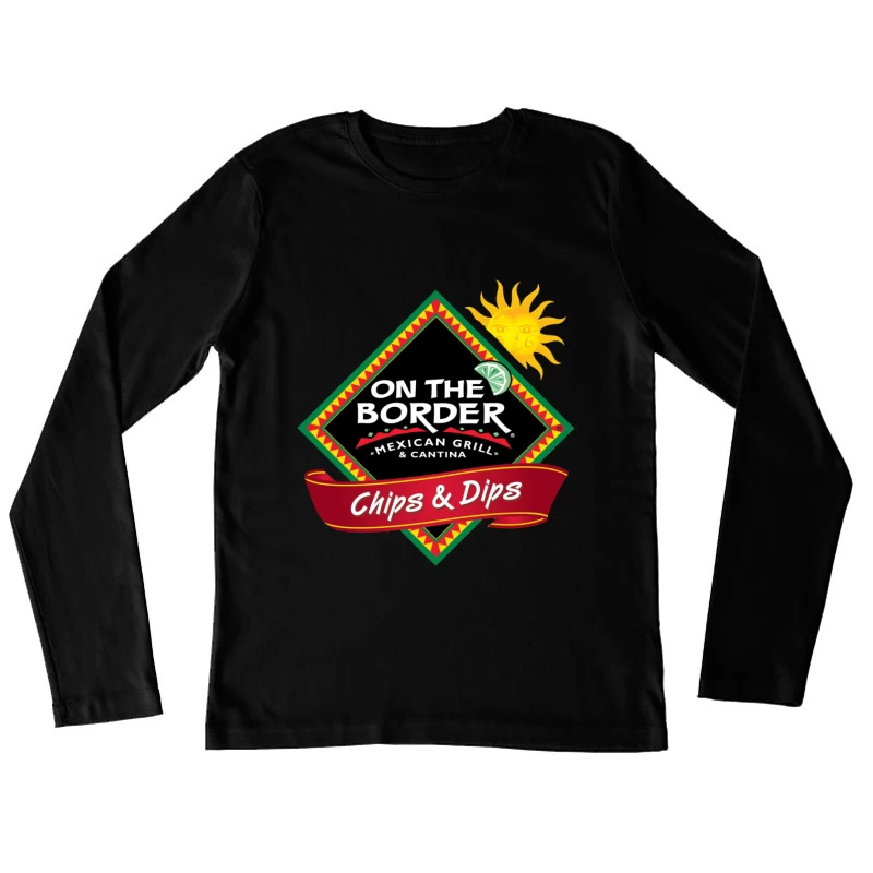 On the Border Mexican Grill & Cantin Female Long Sleeve T-Shirt