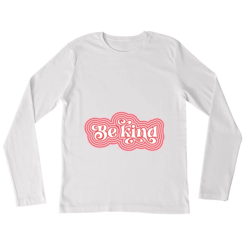 Inspirierende 'Sei freundlich' Botschaft Damen Langarm T-Shirt
