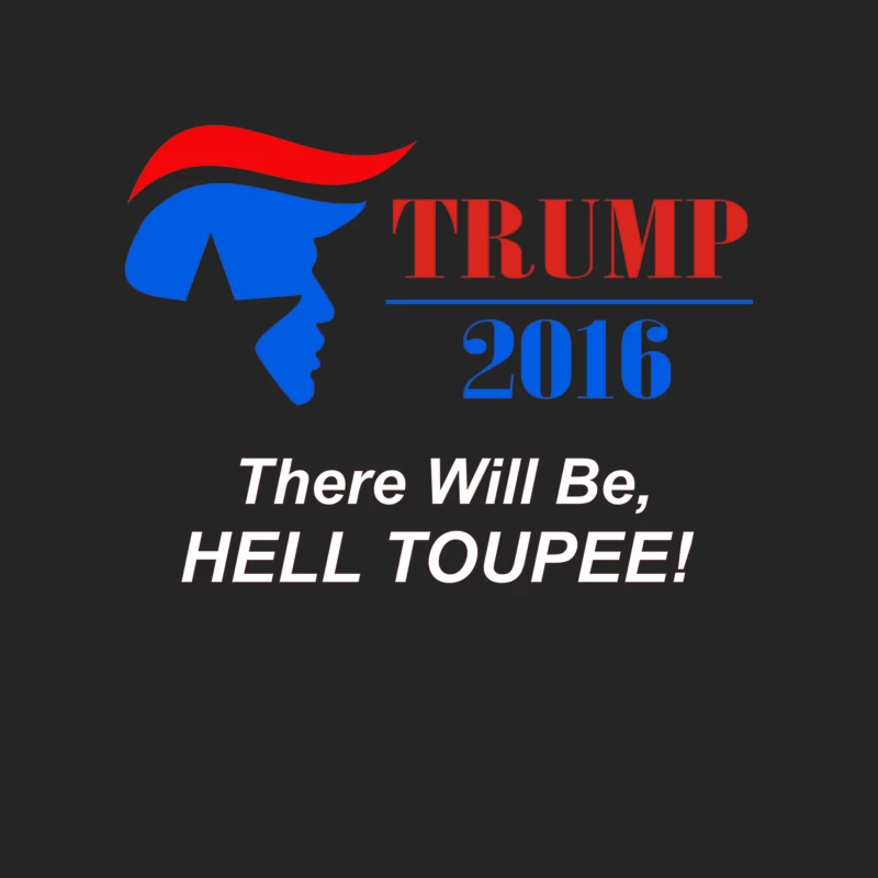 Trump 2016 There Will Be Hell Toupee Female Pullover Sweatshirt