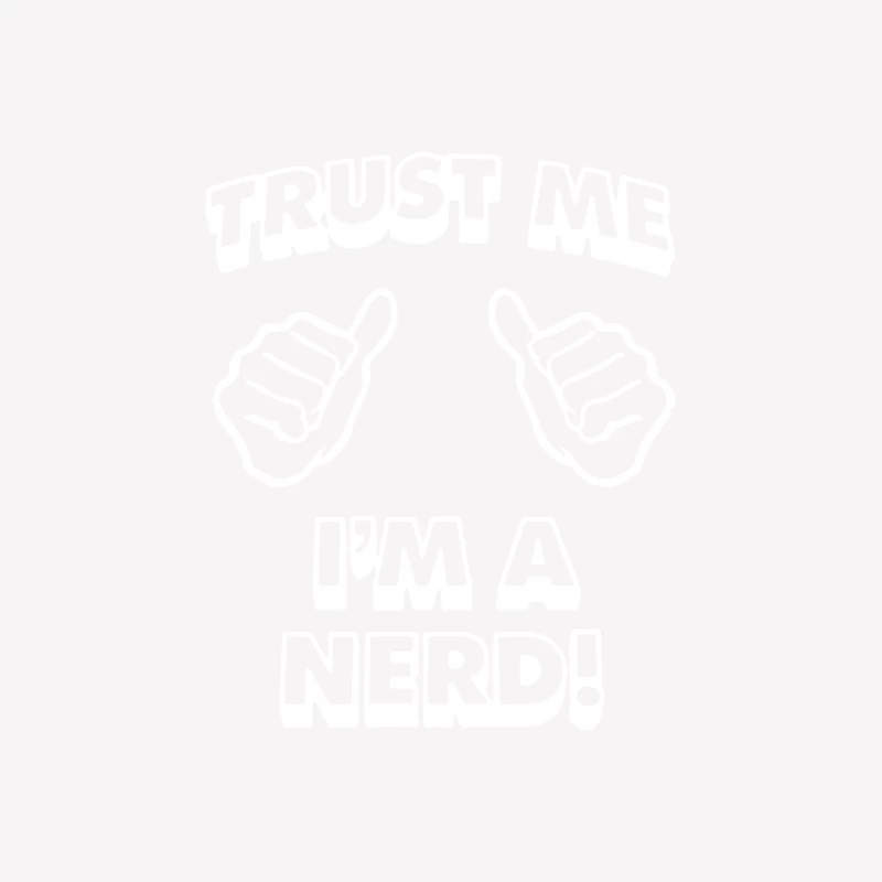 Trust Me I_m A Nerd Trust Me I_m A Nerd