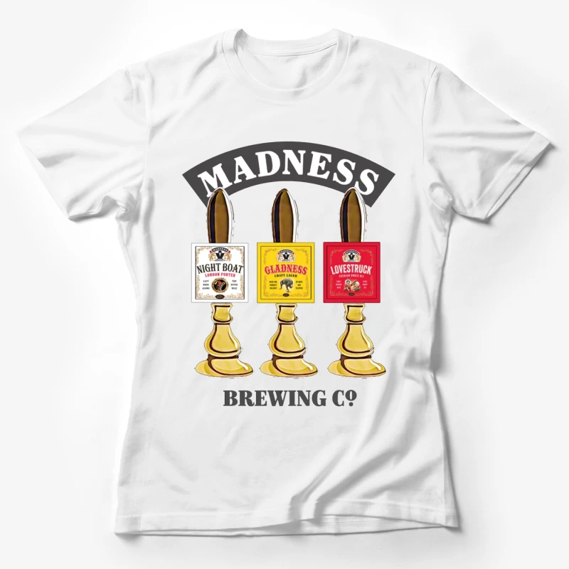 Madness Brewing Company Beer Tap Handles with Classic Labels Female T-Shirt