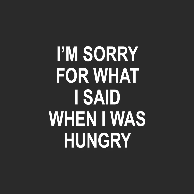 I_m Sorry For What I Said When I Was Hungry Baseball Cap