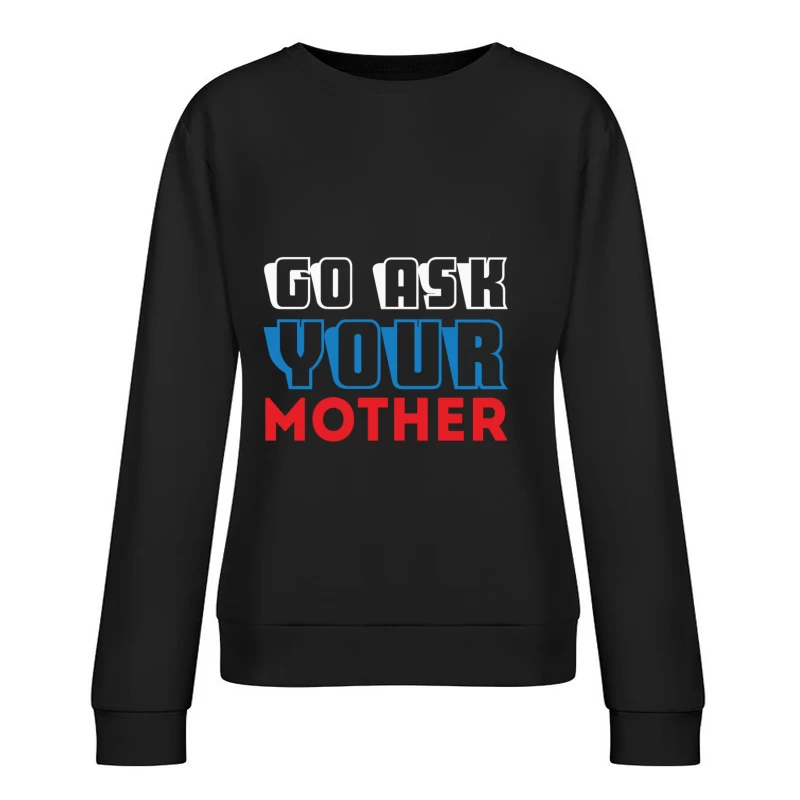 Phrase humoristique parentale Femme Sweat-shirt à enfiler