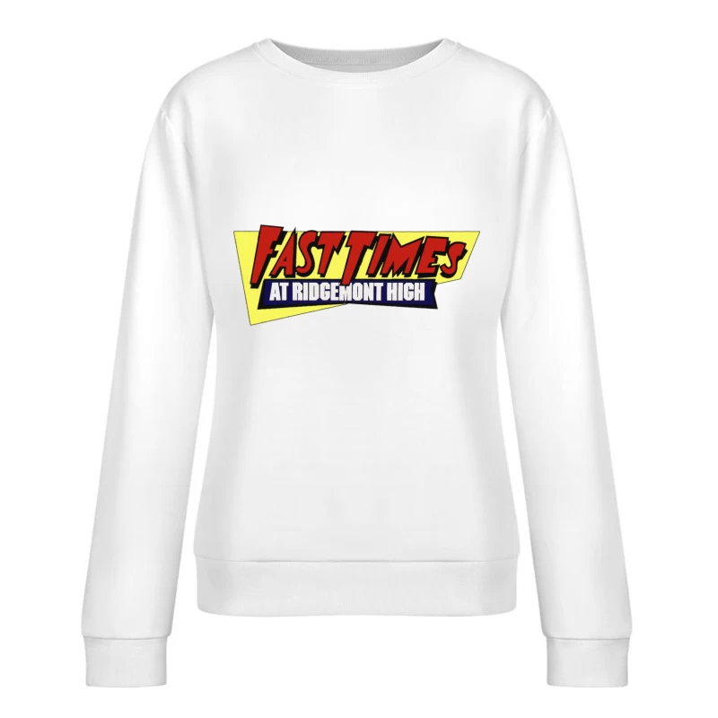 Fast Times at Ridgemont High Female Pullover Sweatshirt