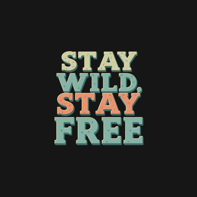 Stay Wild, Stay Free Inspirational Quote Male Long Sleeve T-Shirt